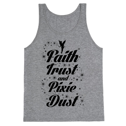 Faith, Trust, And Pixie Dust Tank Top