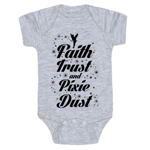 Faith, Trust, And Pixie Dust Baby One-Piece