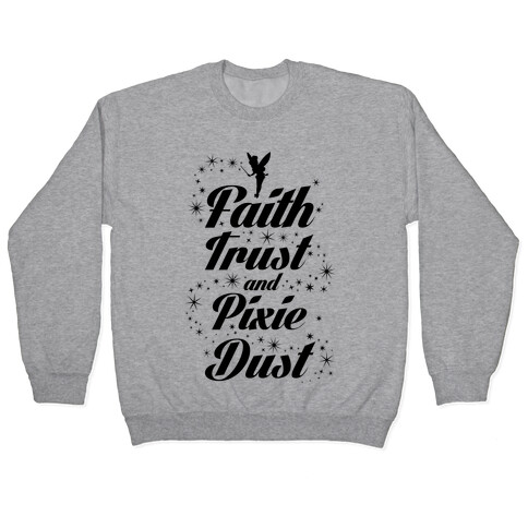 Faith, Trust, And Pixie Dust Pullover