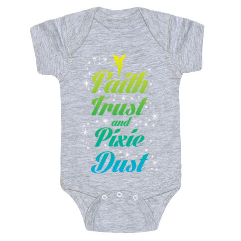 Faith, Trust, And Pixie Dust Baby One-Piece