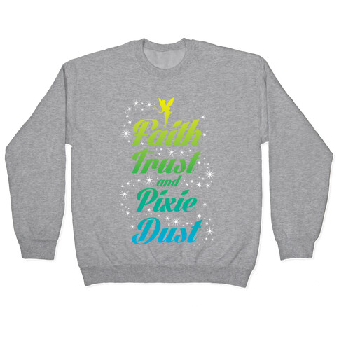 Faith, Trust, And Pixie Dust Pullover