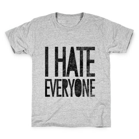 I Hate Everyone Kids T-Shirt