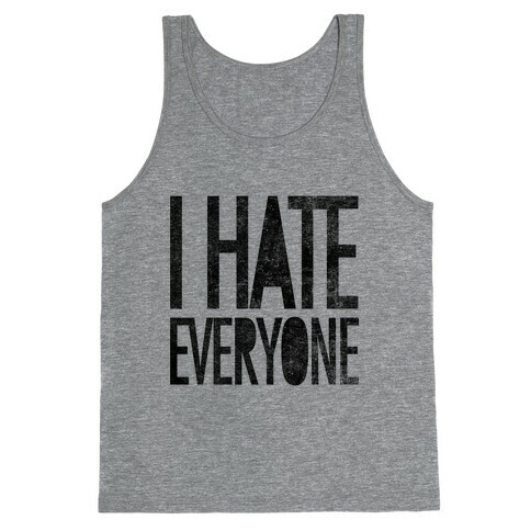 I Hate Everyone Tank Top