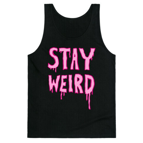 Stay Weird Tank Top