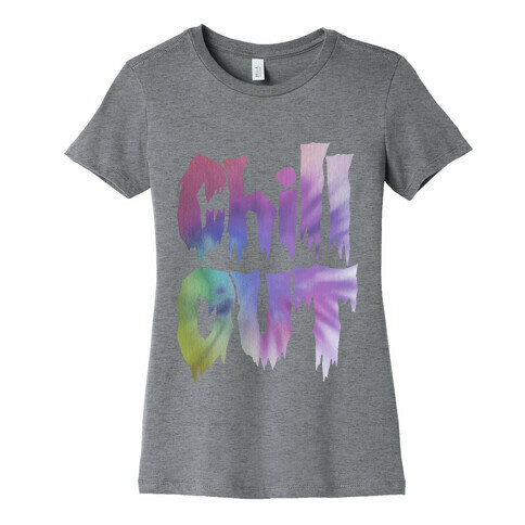 Chill Out Womens T-Shirt