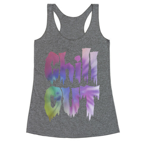 Chill Out Racerback Tank Top