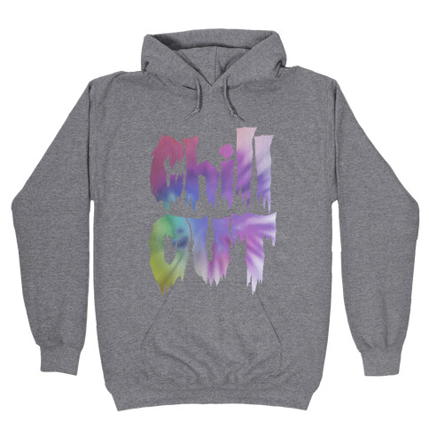 Chill Out Hooded Sweatshirt