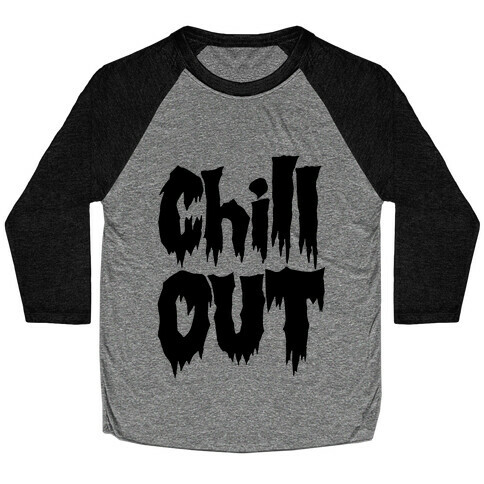 Chill Out Baseball Tee