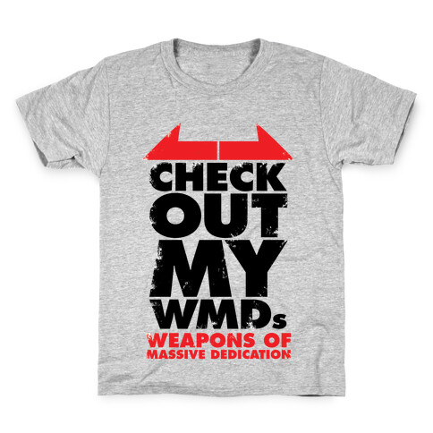Check Out My WMDs (Weapons of Massive Dedication) Kids T-Shirt