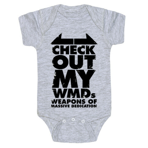 Check Out My WMDs (Weapons of Massive Dedication) Baby One-Piece
