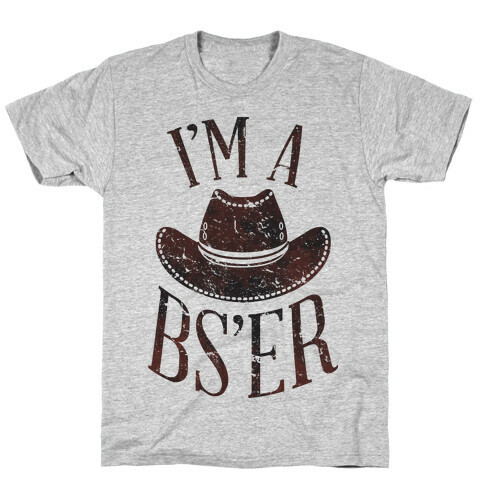 I'm a BS'er T-Shirt