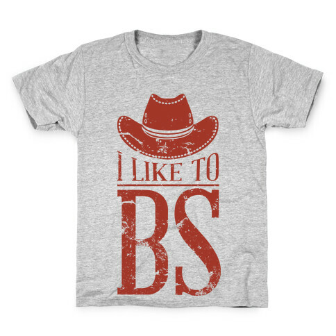 I Like to BS Kids T-Shirt