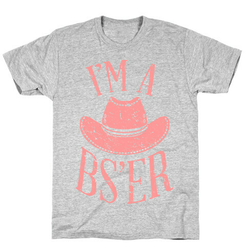 I'm a BS'er T-Shirt