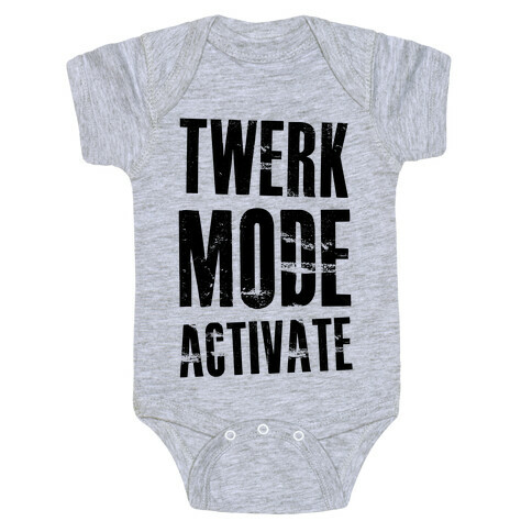 Twerk Mode Activate Baby One-Piece