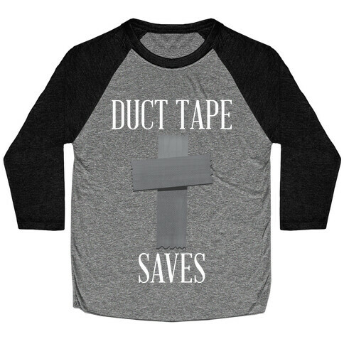 Duct Tape Saves Baseball Tee