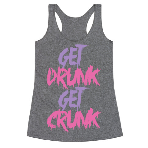 Get Drunk Get Crunk Racerback Tank Top