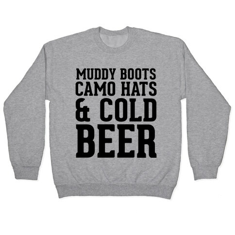 Muddy Boots, Camo Hats & Cold Beer Pullover