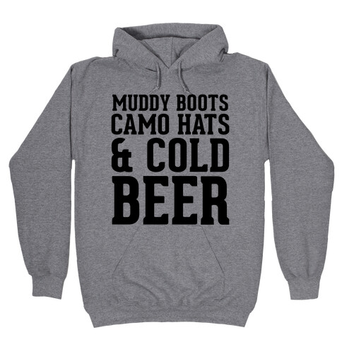 Muddy Boots, Camo Hats & Cold Beer Hooded Sweatshirt