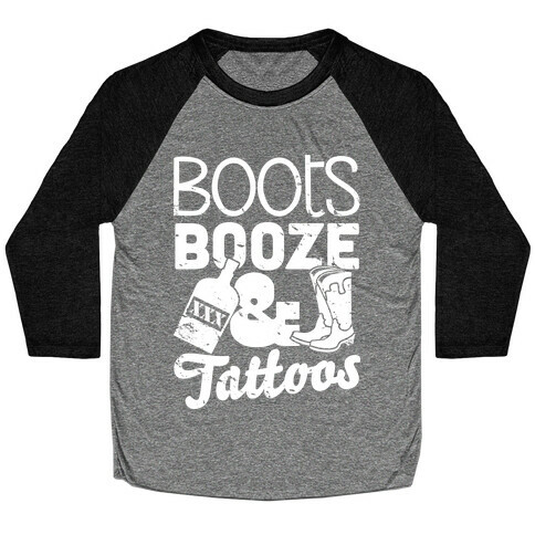 Boots Booze And Tattoos  Baseball Tee