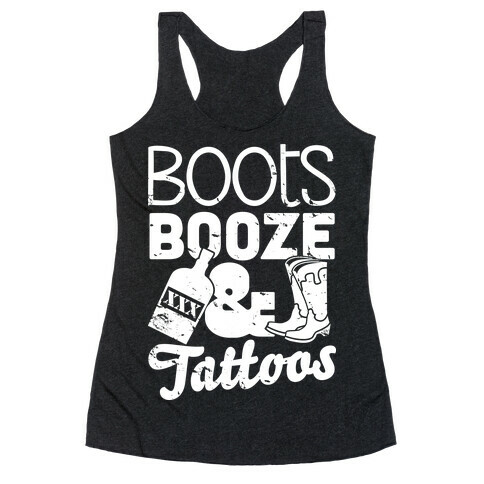 Boots Booze And Tattoos  Racerback Tank Top