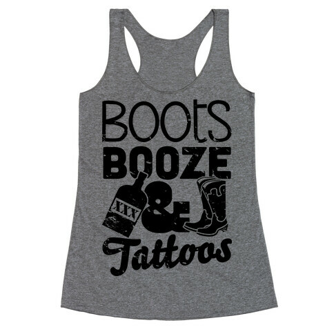 Boots Booze And Tattoos  Racerback Tank Top