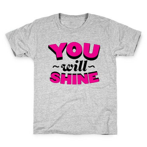 You Will Shine Kids T-Shirt