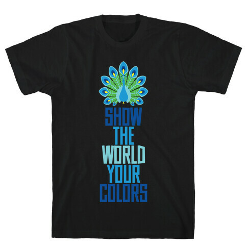 Show The World Your Colors T-Shirt