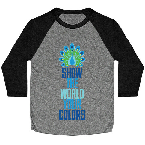 Show The World Your Colors Baseball Tee