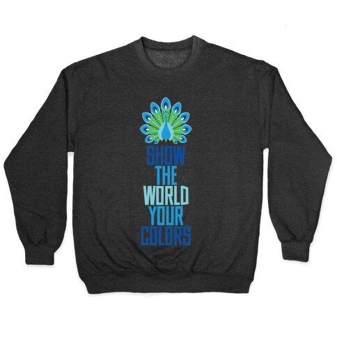 Show The World Your Colors Pullover