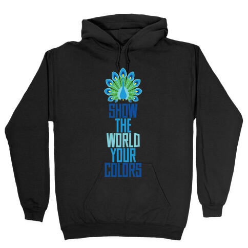 Show The World Your Colors Hooded Sweatshirt