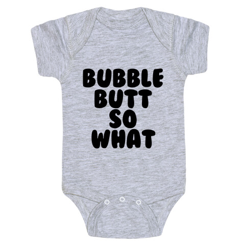 Bubble Butt So What Baby One-Piece