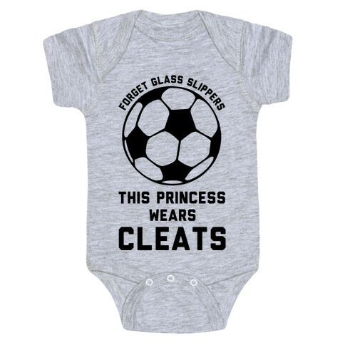 Forget Glass Slippers This Princess Wears Cleats Baby One-Piece