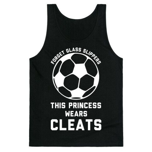 Forget Glass Slippers This Princess Wears Cleats Tank Top