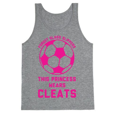 Forget Glass Slippers This Princess Wears Cleats Tank Top