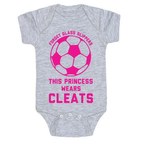 Forget Glass Slippers This Princess Wears Cleats Baby One-Piece