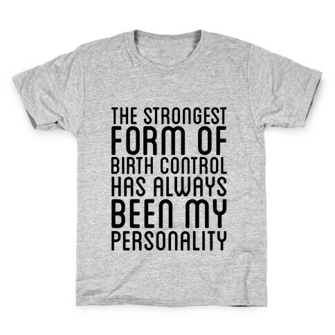 The Strongest Form Of Birthcontrol Kids T-Shirt