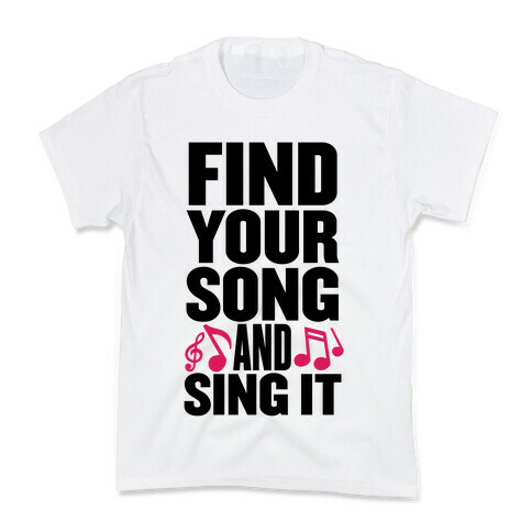 Find Your Song And Sing It Kids T-Shirt