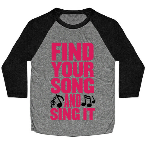 Find Your Song And Sing It Baseball Tee