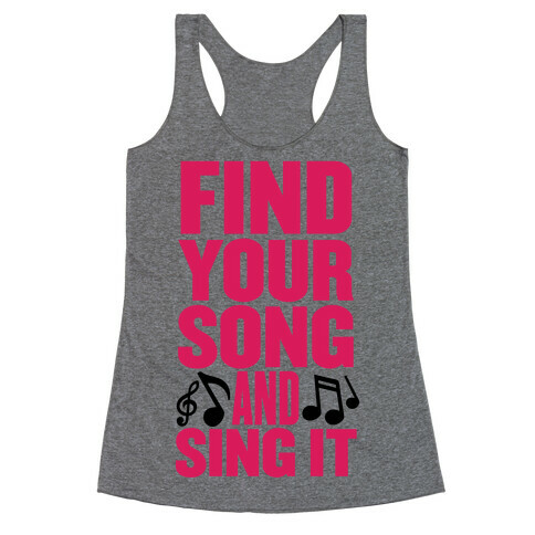 Find Your Song And Sing It Racerback Tank Top
