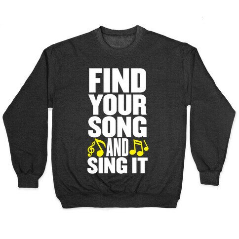 Find Your Song And Sing It Pullover