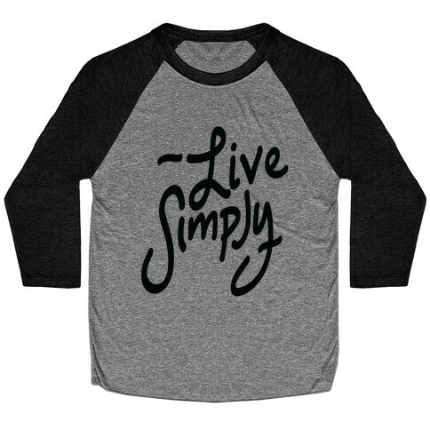 Live Simply Baseball Tee