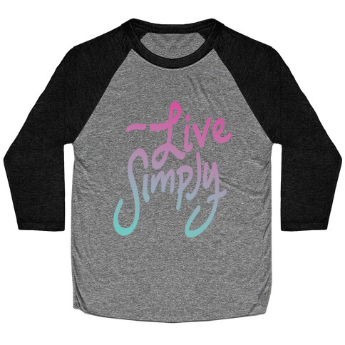 Live Simply Baseball Tee