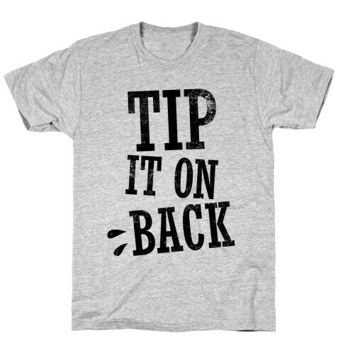 Tip It On Back T-Shirt