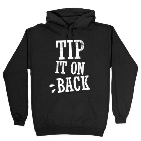 Tip It On Back Hooded Sweatshirt