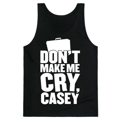 Don't Make Me Cry, Casey Tank Top