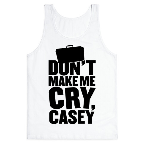 Don't Make Me Cry, Casey Tank Top