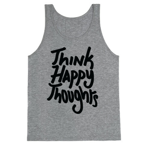 Think Happy Thoughts Tank Top