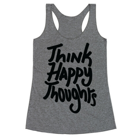 Think Happy Thoughts Racerback Tank Top