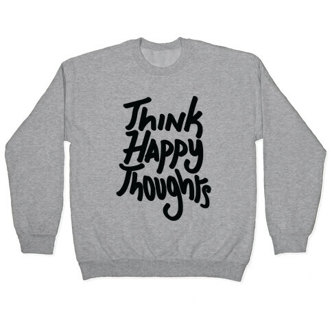 Think Happy Thoughts Pullover