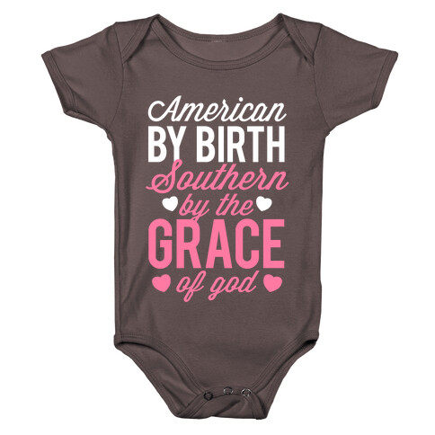 American By Birth, Southern By the Grace of God Baby One-Piece